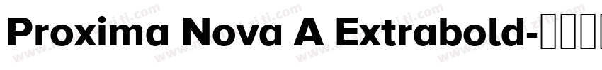 Proxima Nova A Extrabold字体转换
